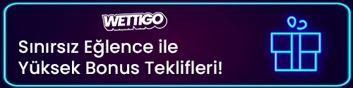 Wettigo Bonuslar ile kazancını artır